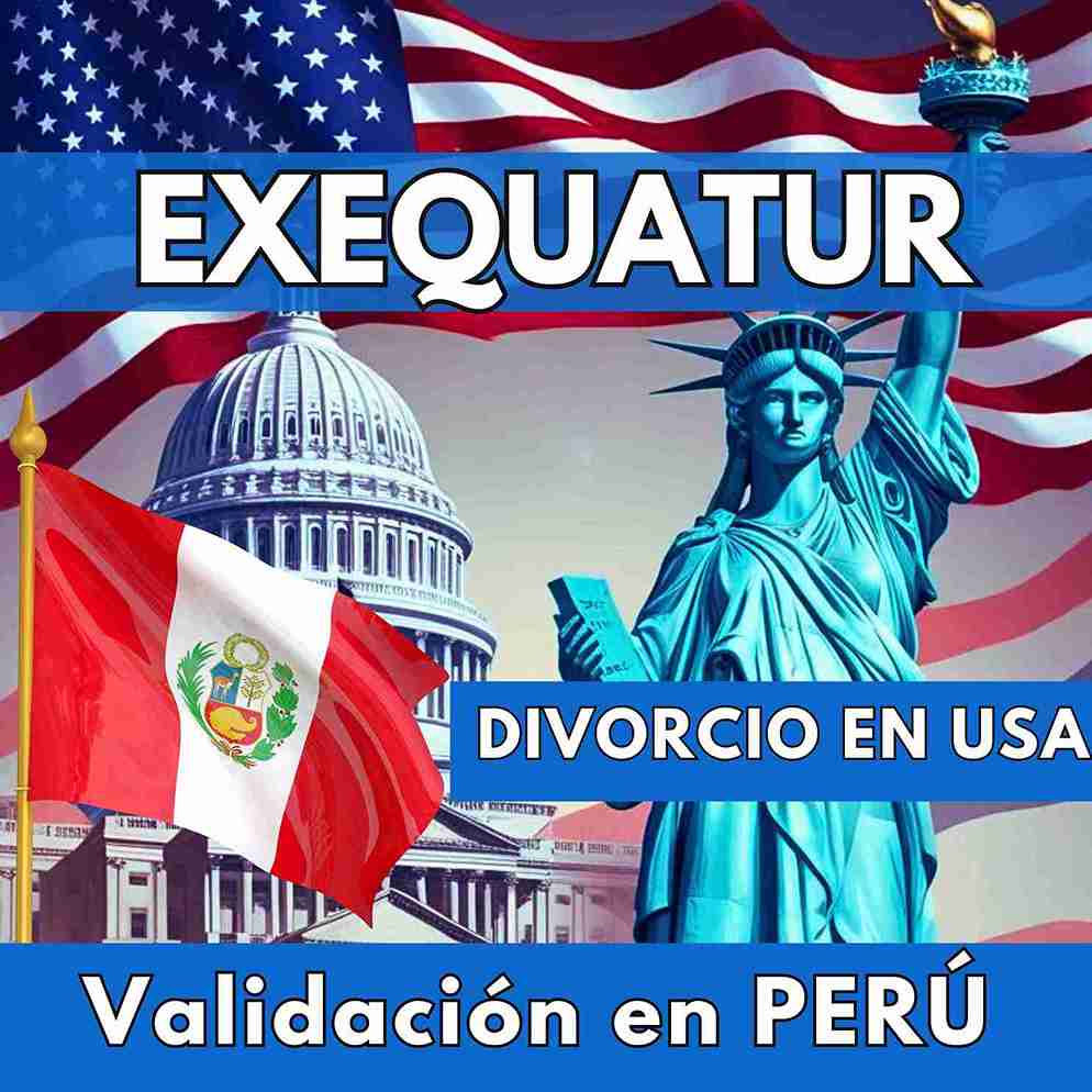 Bandera de Perú y Estados Unidos con Estatua de la Libertad y Capitolio de fondo, representando el proceso de exequátur para validar divorcios en USA en Perú
