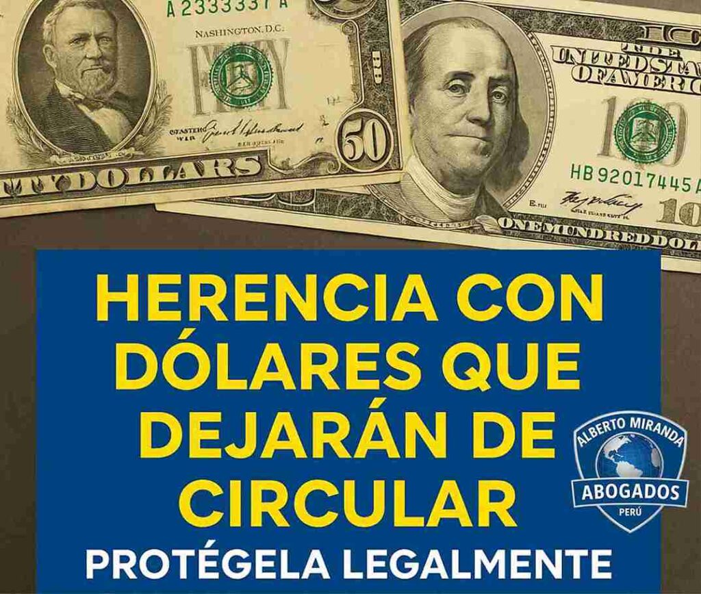 Herencias con billetes en dólares que dejarán de circular — asesoría legal de Alberto Miranda Abogados desde el extranjero.
