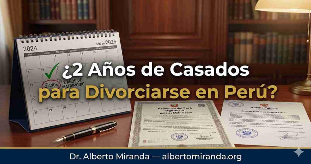 Calendario marcando 2 años junto a acta de matrimonio y documento de divorcio notarial en Perú — Dr. Alberto Miranda, abogado especializado en divorcio desde el extranjero