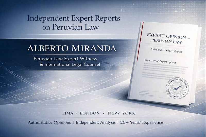 Alberto Miranda, Peruvian Law Expert Witness, presenting independent expert reports for international courts and cross-border litigation, premium corporate legal branding design in navy blue and white.