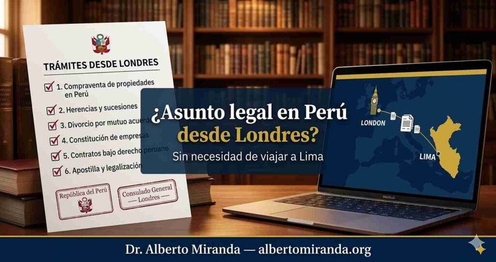 Checklist de trámites legales en Perú con conexión visual entre Londres y Lima — Dr. Alberto Miranda, abogado peruano especializado en gestión remota desde el Reino Unido
