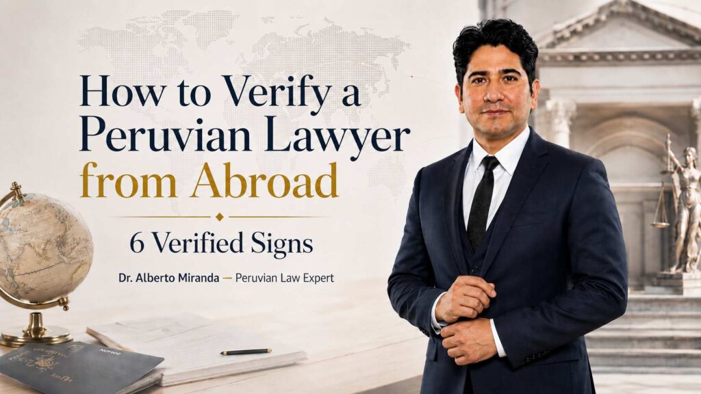 Dr. Alberto Miranda with a world map and Peru’s Palace of Justice illustrating how to verify a Peruvian lawyer from abroad.