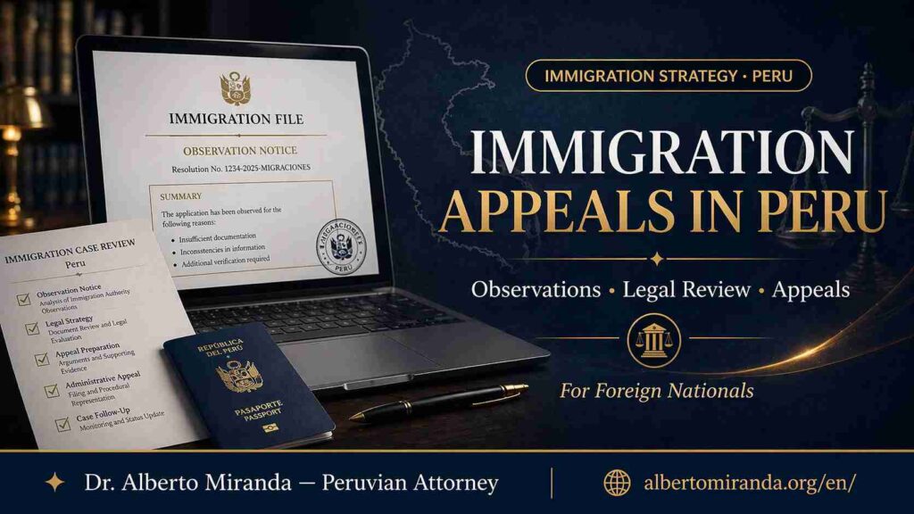 Immigration appeals in Peru banner showing legal review, observations, and appeal strategy for foreign nationals before Migraciones