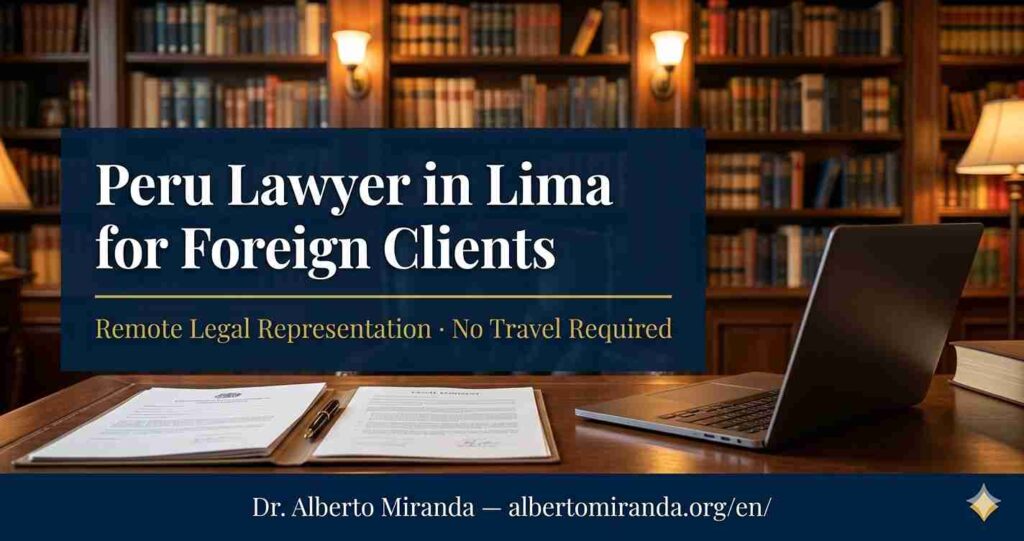 Peru lawyer in Lima for foreign clients — Dr. Alberto Miranda, CAL No. 39450, private international law specialist, Lima Peru