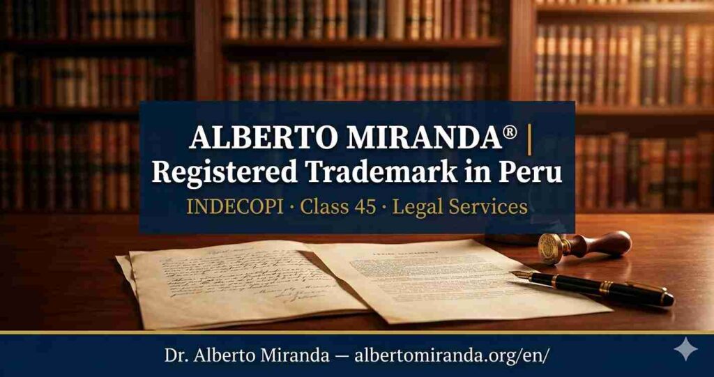 Registered trademark ALBERTO MIRANDA® INDECOPI Class 45 legal services Dr. Alberto Miranda Lima Peru