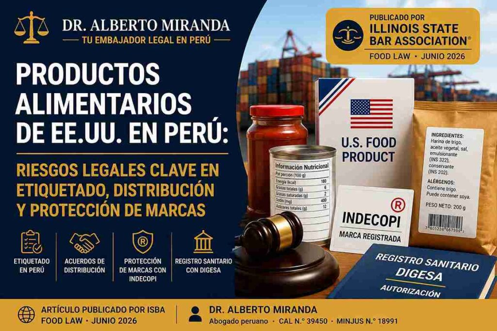 Productos alimentarios de EE.UU. en Perú y riesgos legales de etiquetado, distribución, marcas y registro sanitario, artículo del Dr. Alberto Miranda publicado en ISBA Food Law 2026.