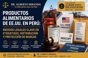 Productos alimentarios de EE.UU. en Perú y riesgos legales de etiquetado, distribución, marcas y registro sanitario, artículo del Dr. Alberto Miranda publicado en ISBA Food Law 2026.