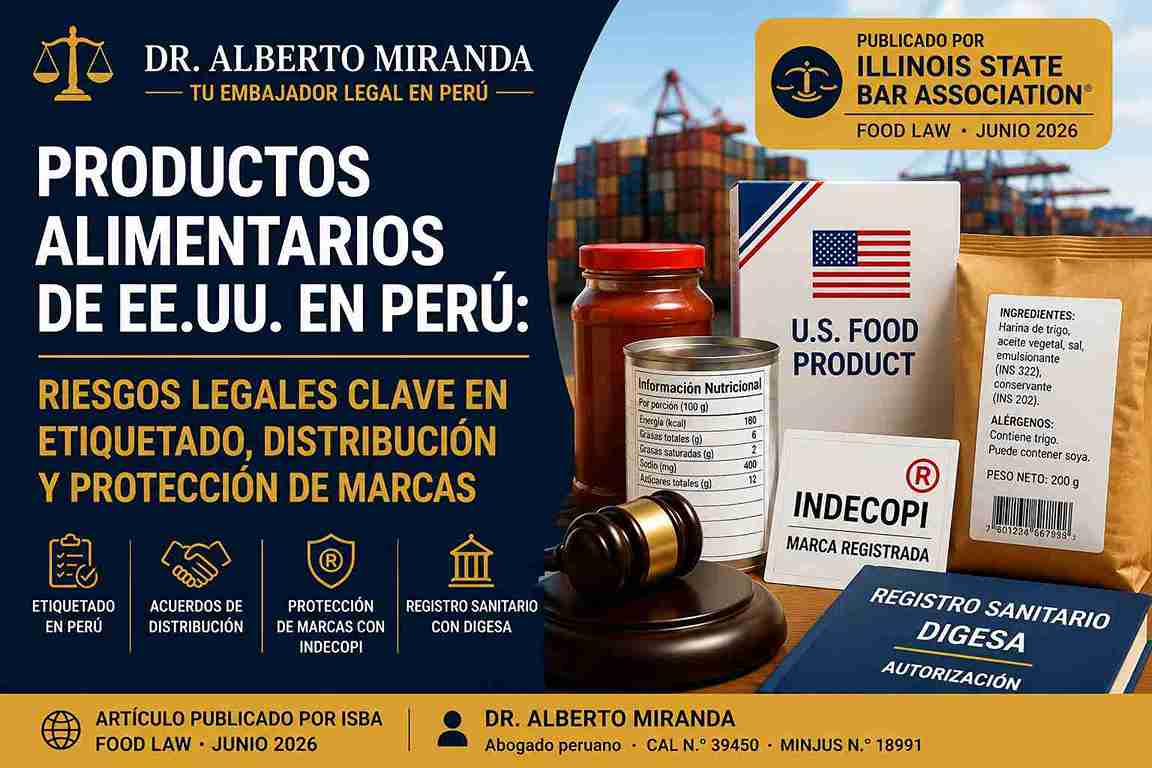 Riesgos legales de productos alimentarios de EE.UU. en Perú — etiquetado, registro sanitario y marcas | Dr. Alberto Miranda, Lima
