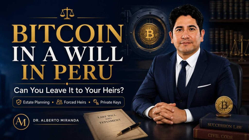 Dr. Alberto Miranda on Bitcoin in a will in Peru, estate planning, heirs and private keys.