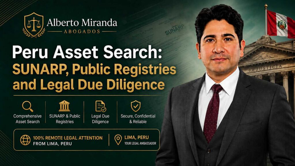 Dr. Alberto Miranda, Peruvian lawyer for Peru Asset Search, SUNARP public registry verification and legal due diligence.