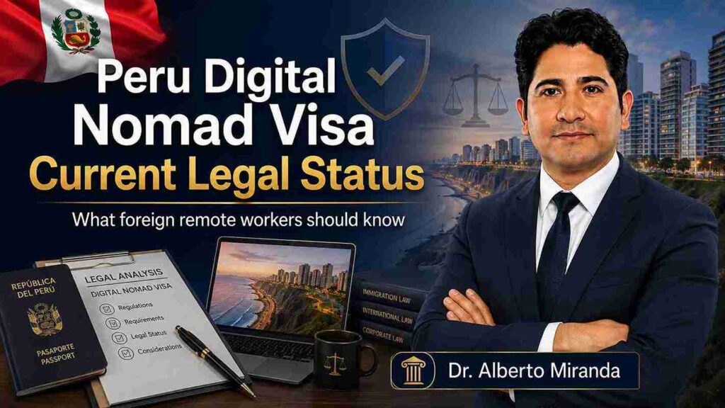 Dr. Alberto Miranda explaining the current legal status of Peru’s Digital Nomad Visa for foreign remote workers.