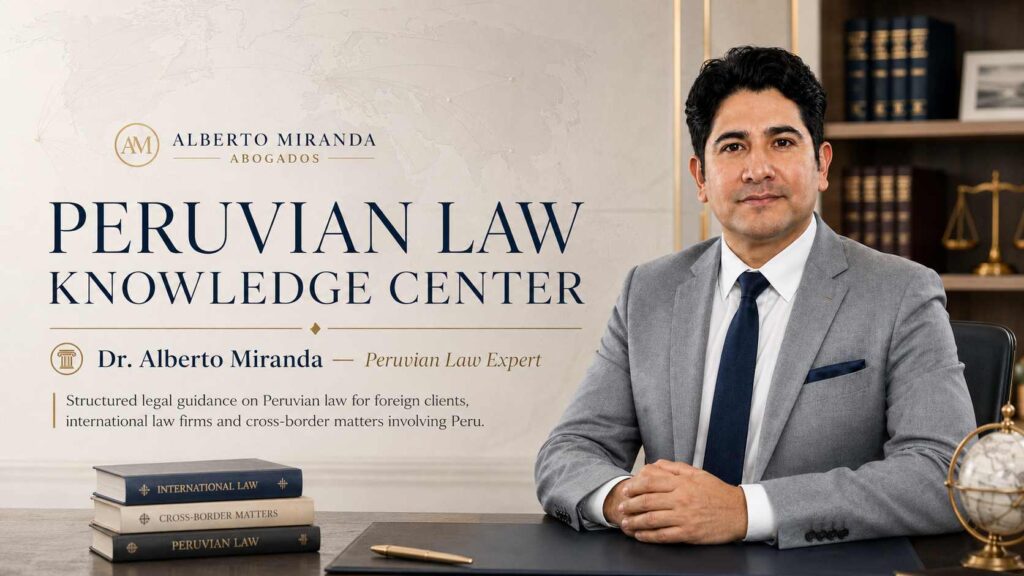 Dr. Alberto Miranda, Peruvian Law Expert, presenting the Peruvian Law Knowledge Center for foreign clients and international law firms.