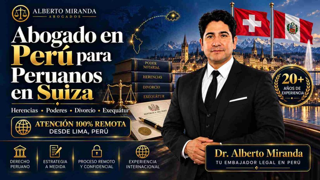 Dr. Alberto Miranda, abogado en Perú para peruanos que viven en Suiza, con atención 100% remota desde Lima, Perú.